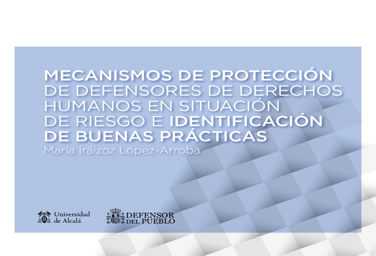 Mecanismos de protección de defensores de derechos humanos en situación de riesgo e identificación de buenas prácticas